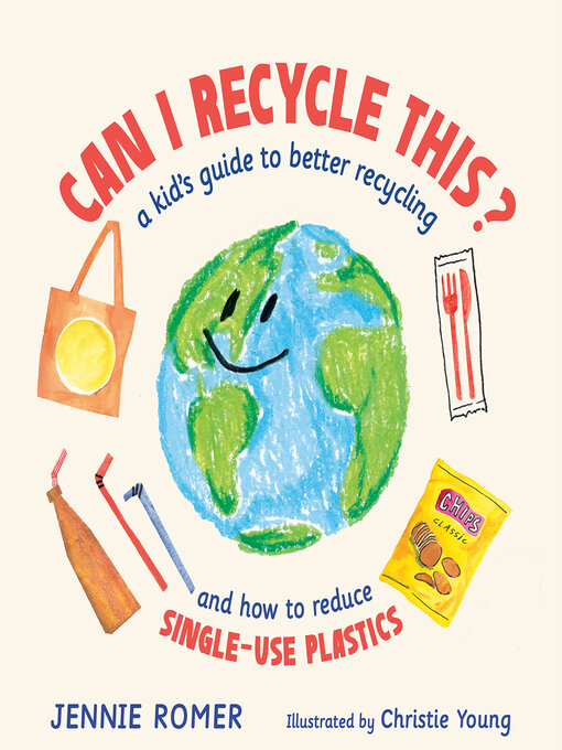 Title details for Can I Recycle This? by Jennie Romer - Available